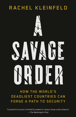 A Savage Order: How the World's Deadliest Count... 0525432965 Book Cover