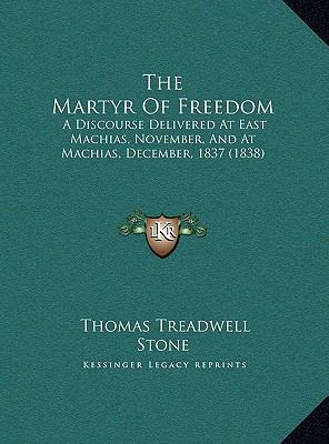 The Martyr Of Freedom: A Discourse Delivered At... 1169511872 Book Cover