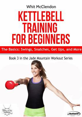 Kettlebell Training for Beginners: The Basics: ... 1732630038 Book Cover