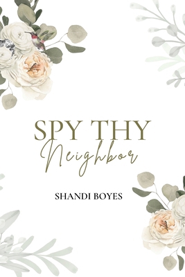 Spy Thy Neighbor - Discreet 192306293X Book Cover