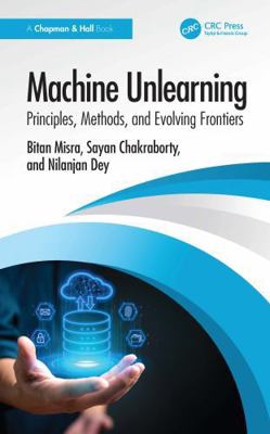 Machine Unlearning: Principles, Methods, and Ev... 1041295316 Book Cover