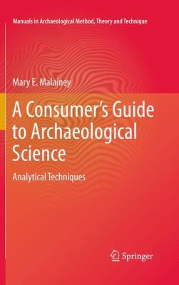 A Consumer's Guide to Archaeological Science: A... 1441957030 Book Cover