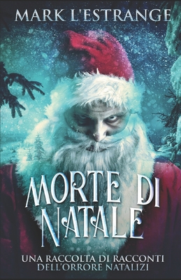Morte di Natale - Una raccolta di racconti dell... [Italian] 165493612X Book Cover