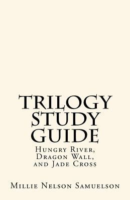 Trilogy Study Guide: For Hungry River, Dragon W... 1532780567 Book Cover