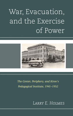 War, Evacuation, and the Exercise of Power: The... 0739174622 Book Cover