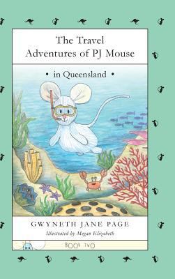 The Travel Adventures of PJ Mouse: In Queensland 0993816177 Book Cover