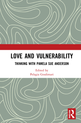 Love and Vulnerability: Thinking with Pamela Su... 0367678713 Book Cover