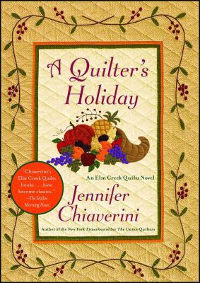 A Quilter's Holiday: An ELM Creek Quilts Novel 1451658214 Book Cover
