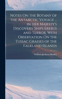 Notes On the Botany of the Antarctic Voyage ...... 1018042733 Book Cover