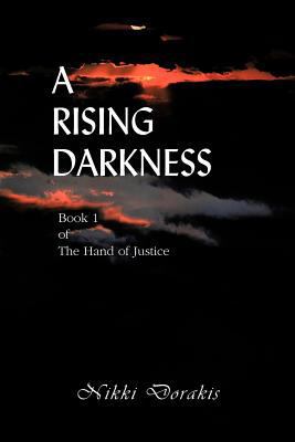 A Rising Darkness: Book 1 of the Hand of Justice 1468583212 Book Cover