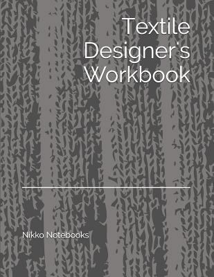 Textile Designer's Workbook: The Perfect Workbo... 1793897034 Book Cover