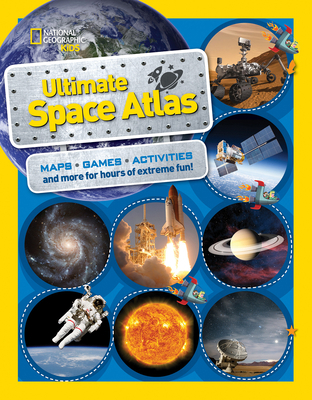 National Geographic Kids Ultimate Space Atlas 1426328028 Book Cover
