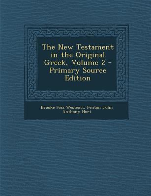 The New Testament in the Original Greek, Volume 2 [Greek, Ancient (to 1453)] 129544173X Book Cover
