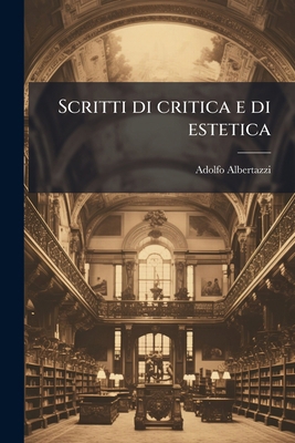 Scritti di critica e di estetica [Italian] 1149546220 Book Cover