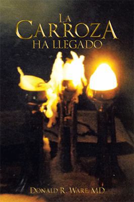 La Carroza Ha Llegado [Spanish] 1499078323 Book Cover