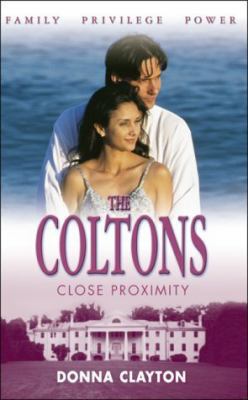 Close Proximity (Coltons S.) 0373387180 Book Cover