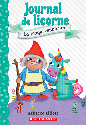 Journal de Licorne: N&#730; 7 - La Magie Disparue [French] 1039702910 Book Cover