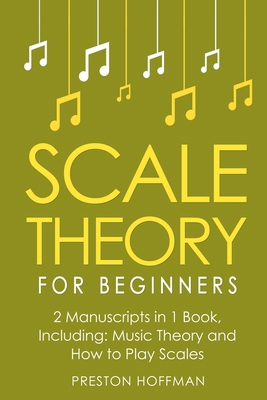 Scale Theory: For Beginners - Bundle - The Only...            Book Cover