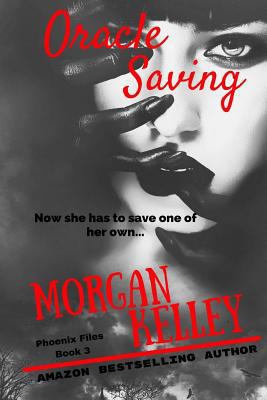 Oracle Saving: The Phoenix Files 153697594X Book Cover