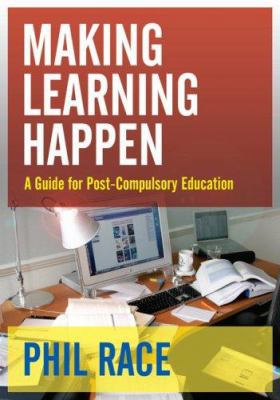 Making Learning Happen: A Guide for Post-Compul... 1412907098 Book Cover