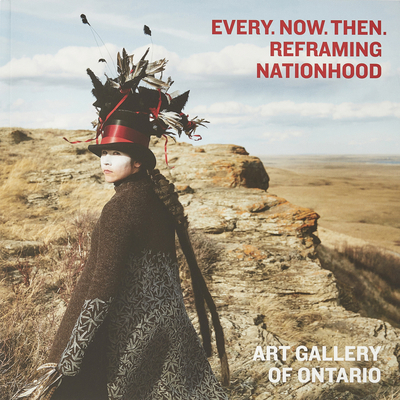 Every. Now. Then.: Reframing Nationhood 1894243951 Book Cover