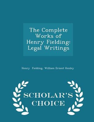 The Complete Works of Henry Fielding: Legal Wri... 1297077806 Book Cover