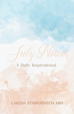 July Notes: A Daily Inspirational B0DQL4N47K Book Cover