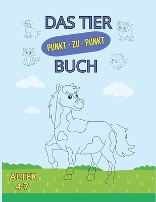 Verbinde die Punkte: Tierbilder für Kinder im A... [German] B0DVLGJKYN Book Cover