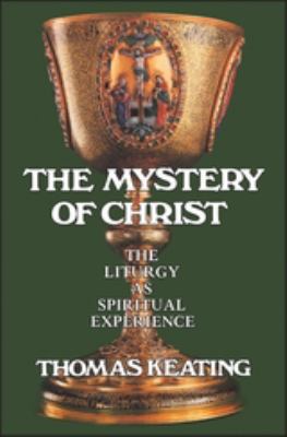 Mystery of Christ: The Liturgy as Spiritual Exp... 0826406971 Book Cover