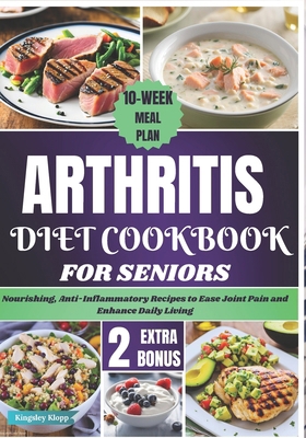 Arthritis Diet Cookbook for Seniors: Nourishing... B0D6VM4FSC Book Cover