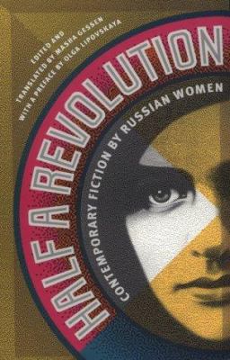 Half a Revolution : Contemporary Russian Women'... 157344006X Book Cover