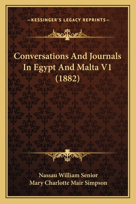 Conversations And Journals In Egypt And Malta V... 1165429896 Book Cover