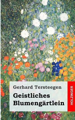 Geistliches Blumengärtlein [German] 1482759799 Book Cover