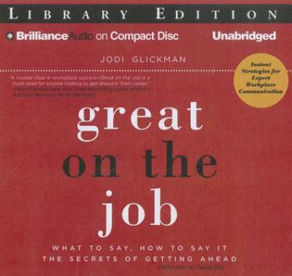 Great on the Job: What to Say, How to Say It: T... 145586403X Book Cover