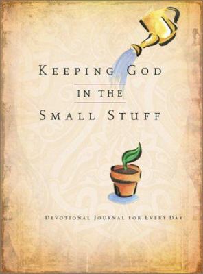 Keeping God in the Small Stuff Devotional Journal 1593100280 Book Cover