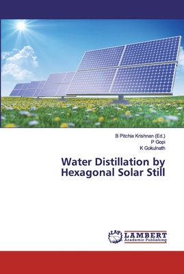 Water Distillation by Hexagonal Solar Still 6200316767 Book Cover