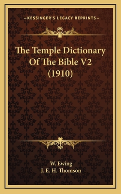 The Temple Dictionary Of The Bible V2 (1910) 1164452258 Book Cover