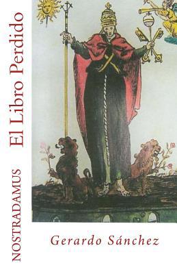 El Libro Perdido: Gerardo Sanchez [Spanish] 1502378930 Book Cover