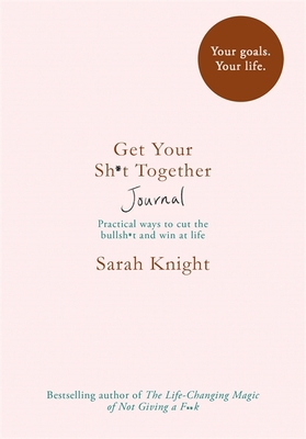 Get Your Sh*t Together Journal 1787473791 Book Cover