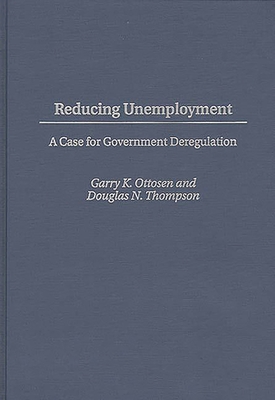 Reducing Unemployment: A Case for Government De... 0275953602 Book Cover