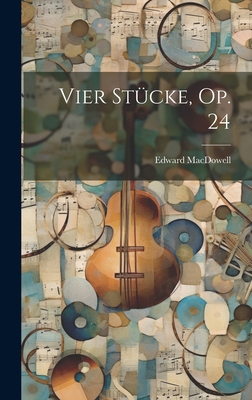 Vier Stücke, Op. 24 102103567X Book Cover
