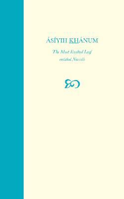 Asiyih Khanum, The Most Exalted Leaf, entitled ... 0853983542 Book Cover