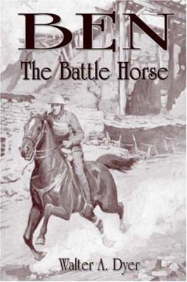 Ben, the Battle Horse 184685038X Book Cover