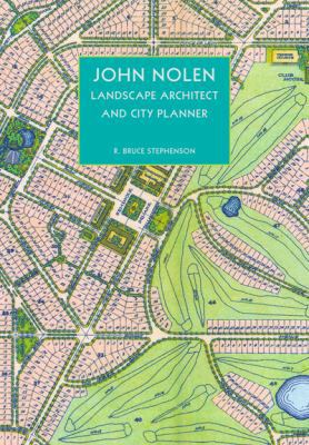 John Nolen, Landscape Architect and City Planner 1625340796 Book Cover