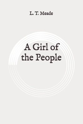 A Girl of the People: Original B089CLPFT3 Book Cover