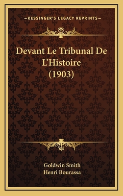Devant Le Tribunal De L'Histoire (1903) [French] 1168796792 Book Cover