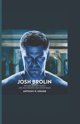 Josh Brolin Biography: The Man Behind Thanos an... B0DR9HB9NZ Book Cover