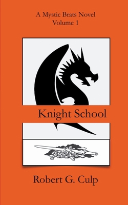 Knight School: A Mystic Brats Novel 1393387934 Book Cover