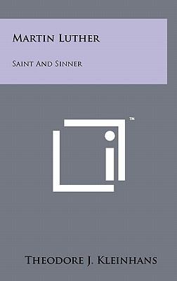 Martin Luther: Saint and Sinner 1258033607 Book Cover