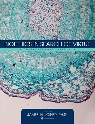 Bioethics in Search of Virtue: A Character-Base... B0DR3S8L1F Book Cover